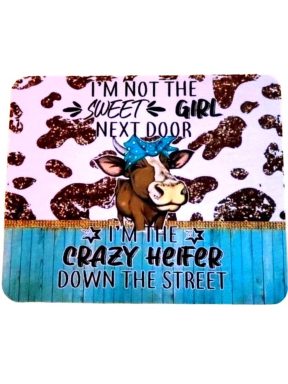 Crazy Heifer Down The Street Mouse Pad